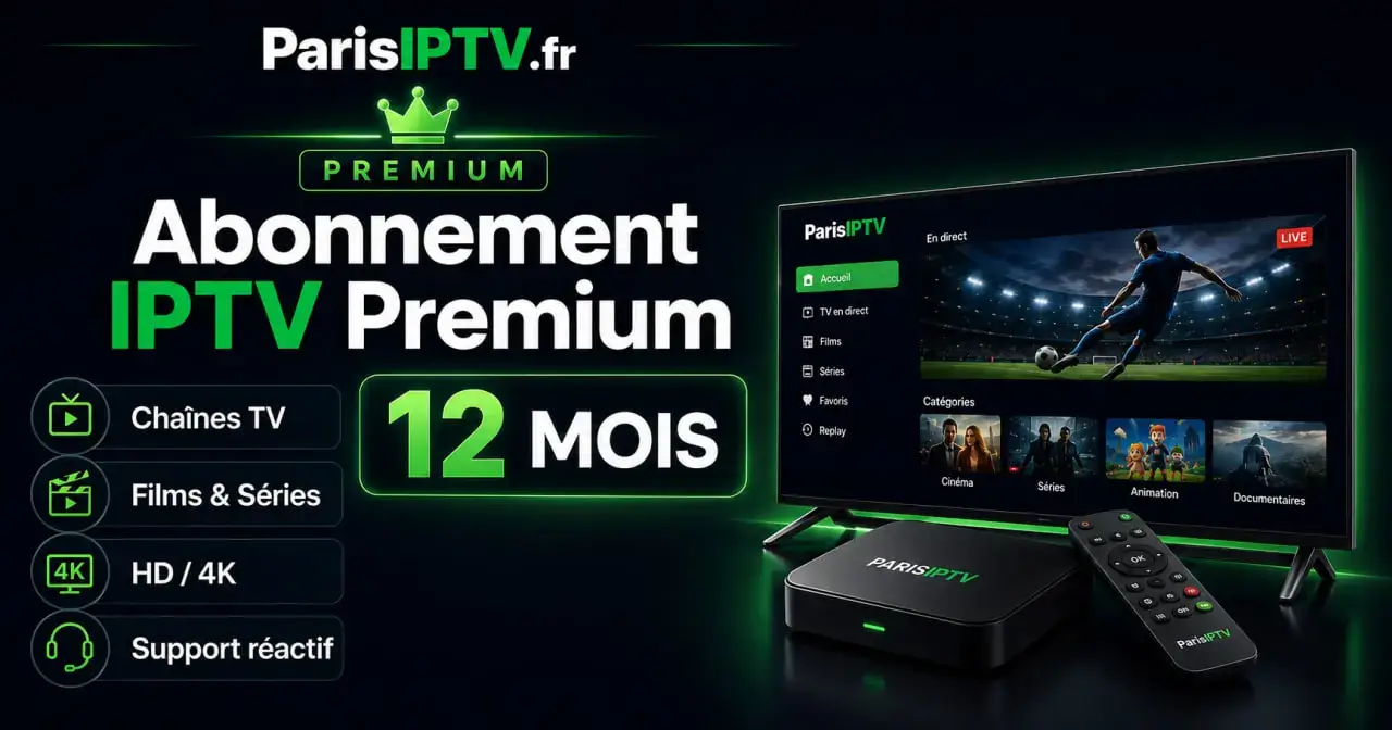 Abonnement IPTV Premium 12 mois Paris IPTV