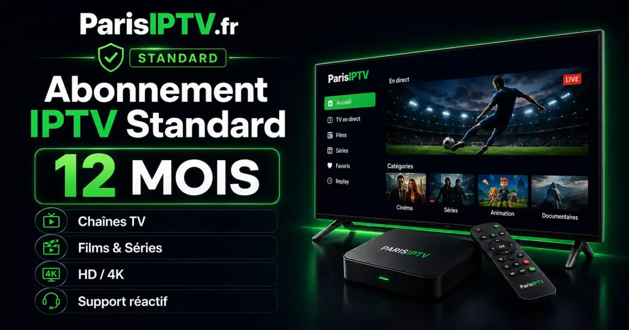 Abonnement IPTV Standard 12 mois Paris IPTV