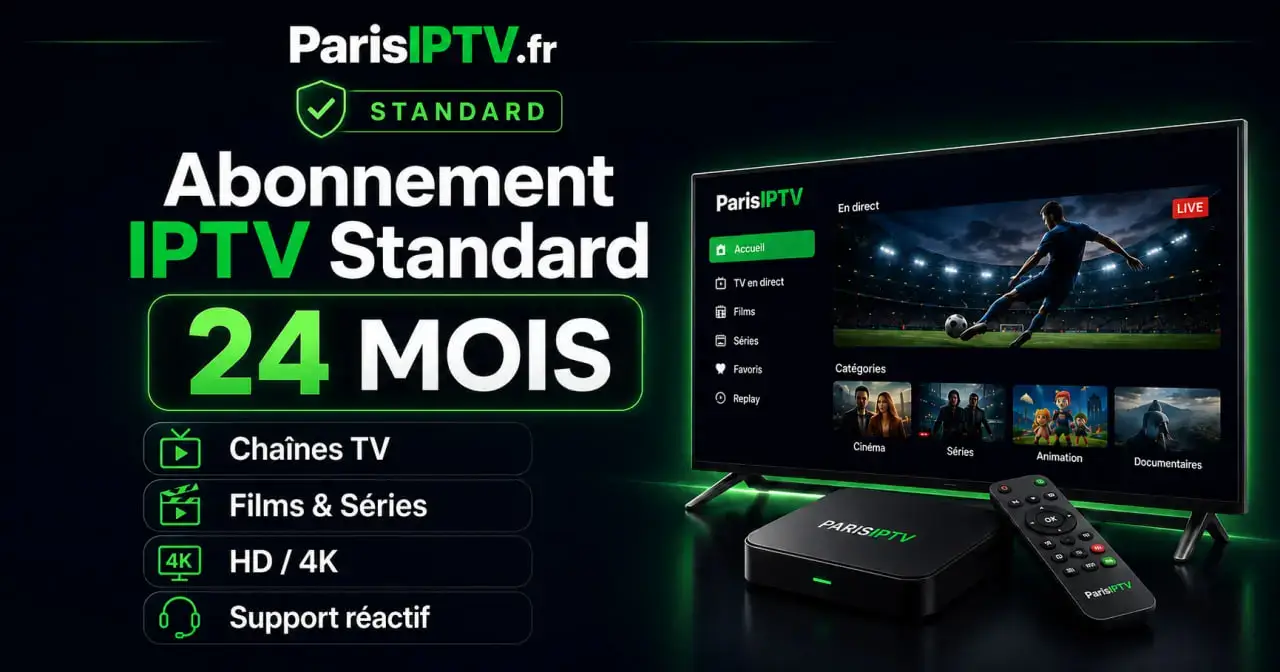 Abonnement IPTV Standard 24 mois Paris IPTV