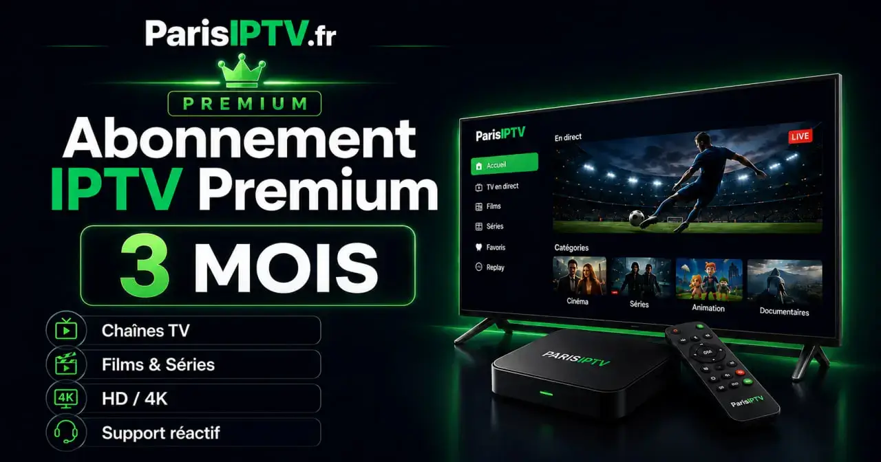 Abonnement IPTV Premium 3 mois Paris IPTV