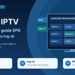 XMLTV IPTV : comprendre le fichier XMLTV, le guide EPG et la correspondance tvg-id